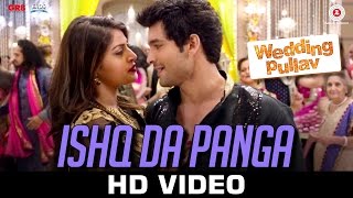 Watch Ishq Da Panga Song - Wedding Pullav (2015) | Salim - Sulaiman | Anushka Ranjan & Diganth Manchale Video