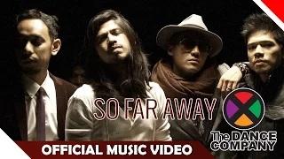 Watch The Dance Company (TDC) - So Far Away (Official Music Video) Video
