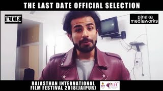 Watch The Last Date | Official Selection | Rajasthan International Film Festival 2018  | Abhey | Ojaswwee Video