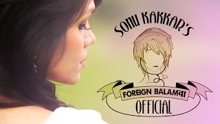 Watch Foreign Balamwa by Sonu Kakkar | Full Cover Song Video