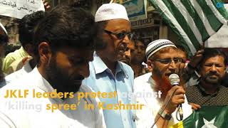 Watch JKLF leaders protest against 'killing spree' in Kashmir Video