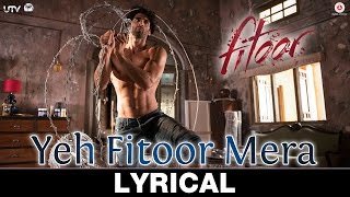 Watch Yeh Fitoor Mera Lyrics Video | Fitoor | Aditya Roy Kapur, Katrina Kaif | Arijit Singh | Amit Trivedi Video