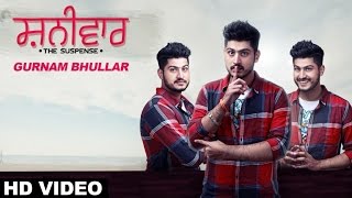 Watch Latest Punjabi Songs | Shaniwar | Gurnam Bhullar Video