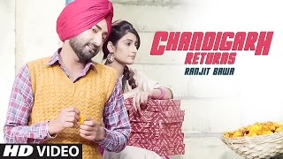 Watch Latest Punjabi Song || CHANDIGARH RETURNS || Ranjit Bawa || Full VIDEO Video