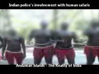 Watch Indian polices involvement with human safaris in Andaman Islands - The Reality of India Video