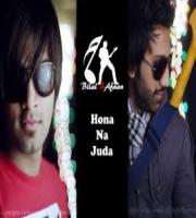 Watch Hona na juda BY Bilal and Afnan [Full Video Song] Video