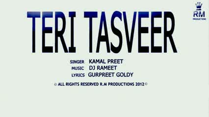 Watch Teri Tasveer BY Kamal Preet Feat.Gurpreet Goldy [New Punjabi Video Song 2012] Video