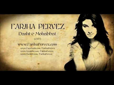 Watch Dasht-e-Mohabbat - OST - Fariha Pervez (Full Song) Video