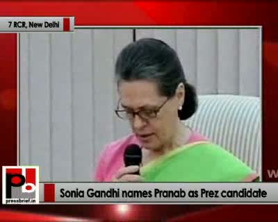 Watch Sonia Gandhi names Pranab as Prez candidate, 15th June 2012 Video