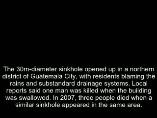 Watch AILING EARTH GUATEMALA SINKING - SECOND BIGGEST SINK HOLE MAY Video