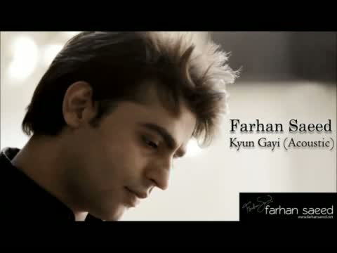 Watch Kyun Gayi - BY Farhan Saeed (Acoustic Version) Video