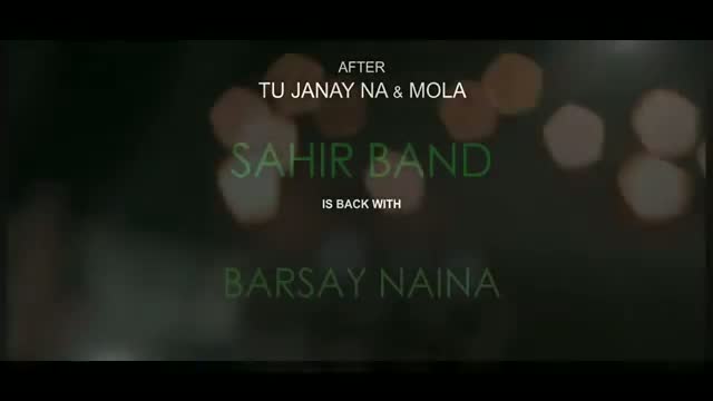 Watch SAHIR THE BAND (BARSAY NAINA) OFFICIAL TEASER Video