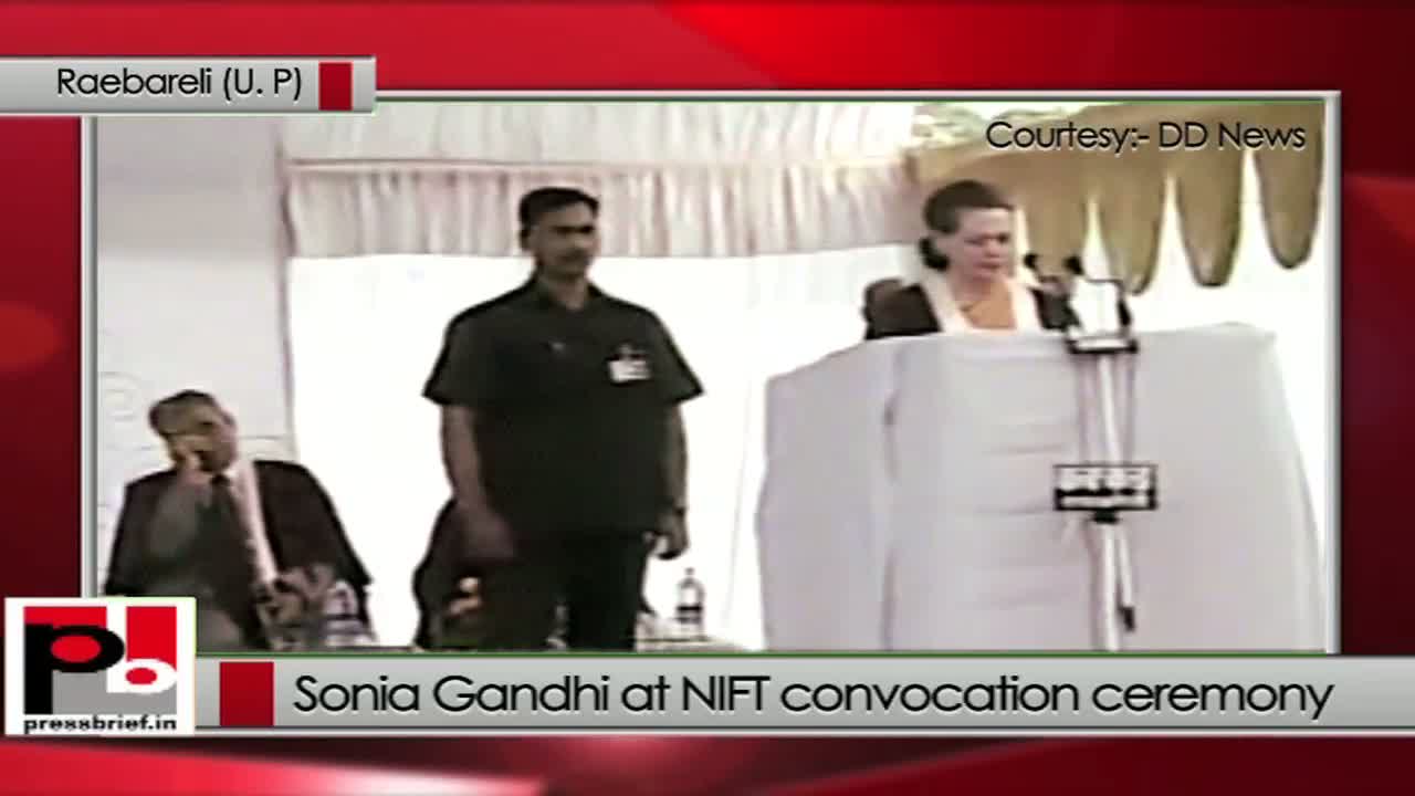 Watch Sonia Gandhi: NIFT Raebareli has developed a distinct niche for itself  Video