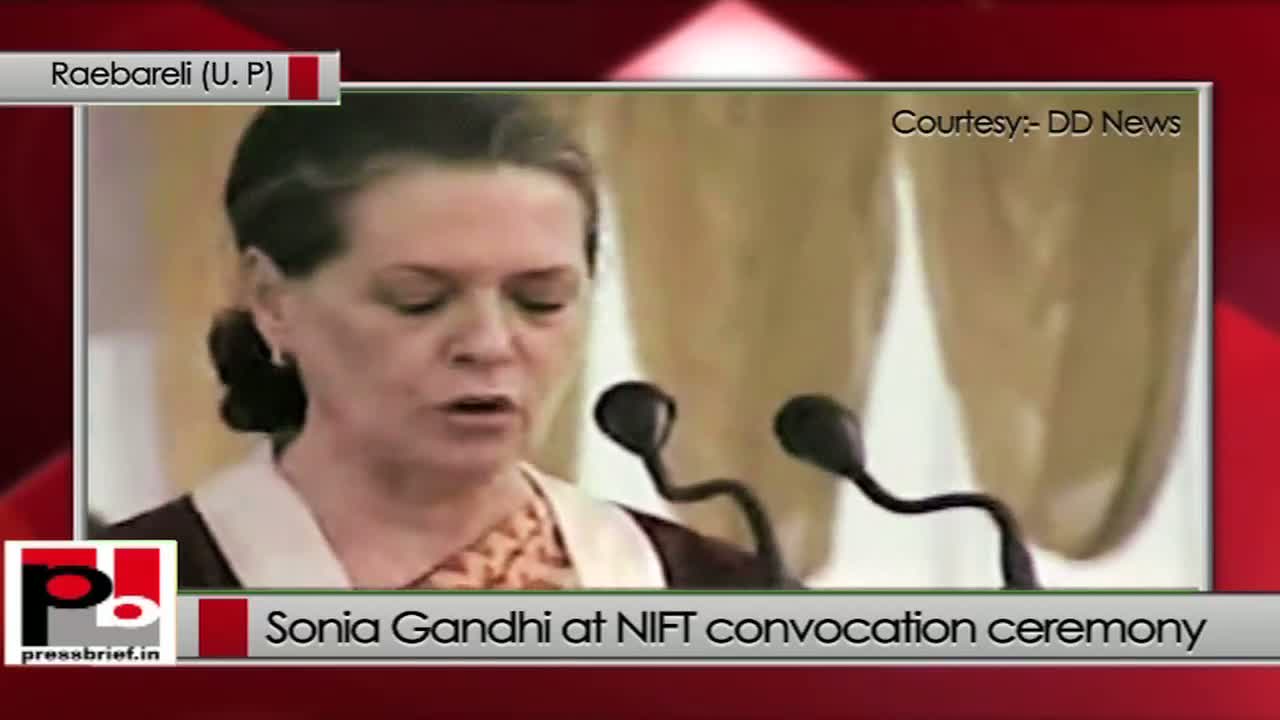Watch Sonia Gandhi encourages the students at NIFT Raebareli  Video