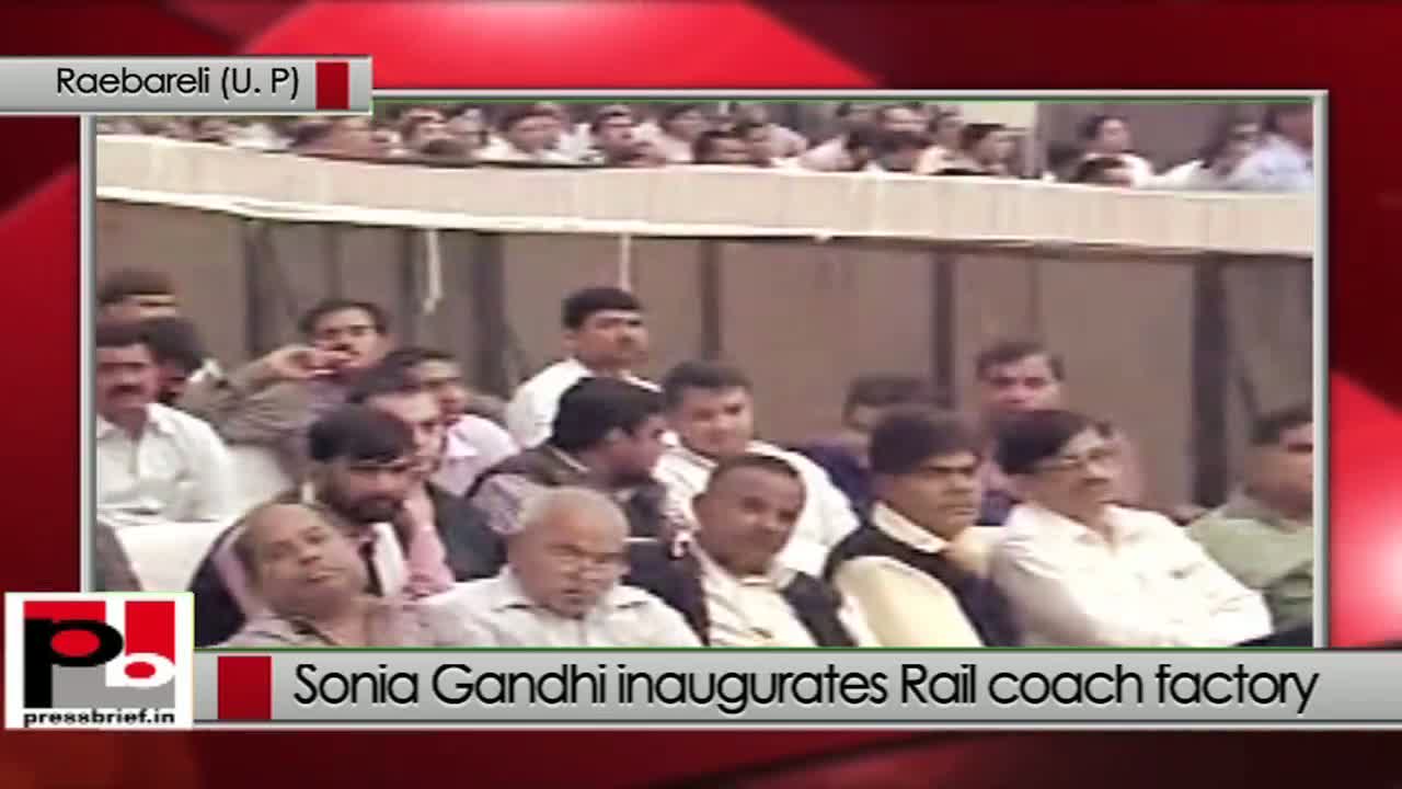 Watch Sonia Gandhi: Raebareli Rail coach factory will add to the development of the area  Video