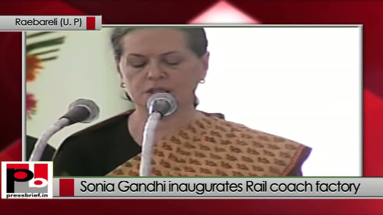 Watch Sonia Gandhi: Rail factory in Raebareli is another glorious step towards development   Video