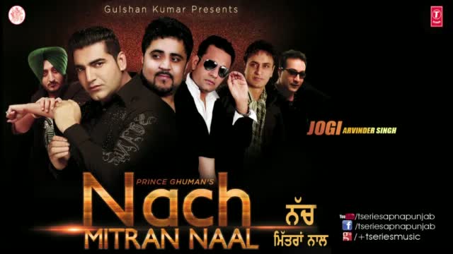 Watch Jogi Full Punjabi Song - BY Arvinder Singh | Nach Mitran Naal Movie Video