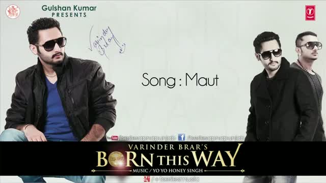 Watch MAUT - BY VARINDER BRAR & YO YO HONEY SINGH - BORN THIS WAY Video