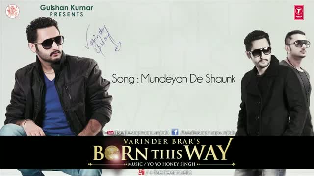 Watch MUNDEYAN DE SHAUNK - BY VARINDER BRAR & YO YO HONEY SINGH - BORN THIS WAY Video