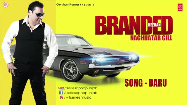 Watch DARU (PUNJABI SONG) - BY NACHHATAR GILL - BRANDED HEERAN Video