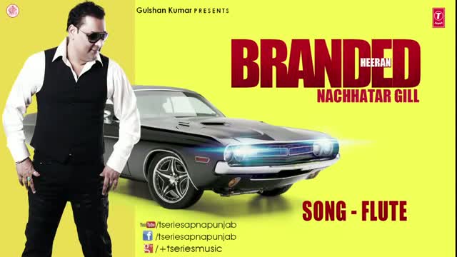 Watch NACHHATAR GILL - FLUTE II BRANDED HEERAN Video