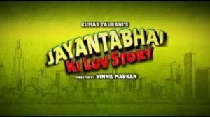Watch Jayantabhai Ki Luv Story - Official Film Trailer Video