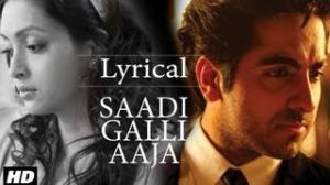 Watch Saadi Galli Aaja Full Song With Lyrics - Nautanki Saala - Ayushmann Khurrana & Kunaal Roy Kapur Video