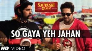 Watch So Gaya Yeh Jahan Full Video Song - Nautanki Saala Ft. Ayushmann Khurrana, Kunaal Roy Kapur Video