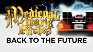 Watch Medieval Movie Pitches - Back to the Future HD Video