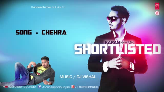 Watch Chehra - By Karan Sehmbi (Latest Punjabi Video Song 2013) From Album Shortlisted Video