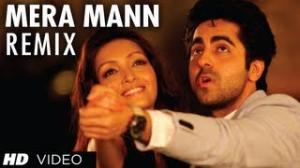 Watch Mera Mann Full Song (Remix) Nautanki Saala - Ayushmann Khurrana & Kunaal Roy Kapur Video
