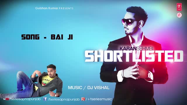 Watch BAI JI GAL BANI NI (Punjabi Full Song) - By KARAN SEHMBI - From Album SHORTLISTED Video