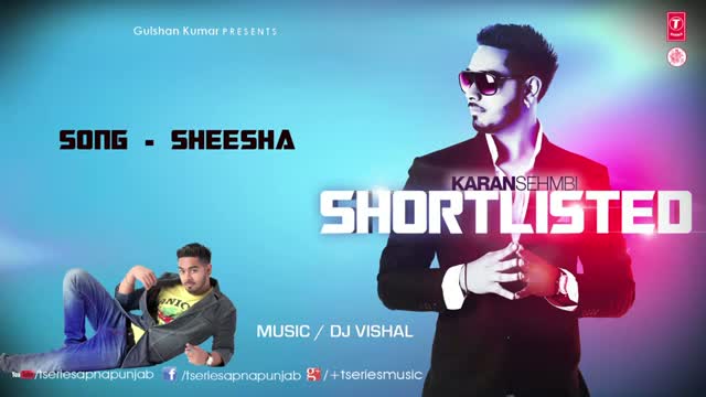Watch IK SHEESHA IK MEIN (Punjabi Full Song) - By KARAN SEHMBI - From Album SHORTLISTED Video