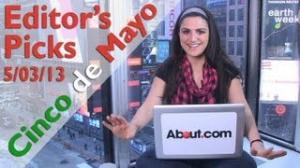 Watch Cinco de Mayo | Editor's Picks 5/3/13 Video