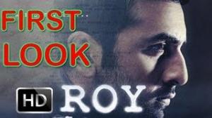 Watch First Look Revealed "ROY" Ranbir Kapoor Video