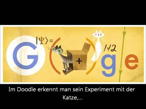 Watch Google Doodle celebrates Nobel prize-winning Austrian quantum physicist Erwin SchrÃ¶dinger (and his dead / not dead theoretical cat) Video
