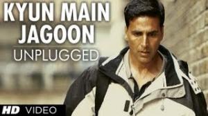 Watch Kyun Main Jaagoon -Patiala House (Unplugged Full Song) - Akshay Kumar Video