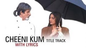 Watch Cheeni Kum - Title Track With Lyrics Video