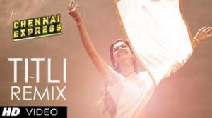 Watch Titli (Remix) Full Video - Chennai Express Song - Shahrukh Khan & Deepika Padukone Video