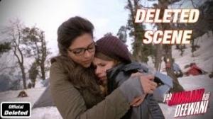Watch Aditi Breaks Down - Yeh Jawaani Hai Deewani - Deleted Scenes Video