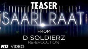 Watch SAARI RAAT SONG TEASER | D SOLDIERZ Video