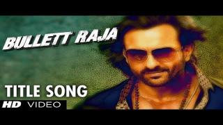 Watch Bullett Raja Title Video Song Ft. Saif Ali Khan, Jimmy Shergill, Sonakshi Sinha - Exclusive Video