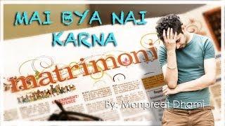 Watch Bya Nai Karna -  Manpreet Dhami - Official Song - New Punjabi Song Video
