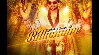 Watch BILLIONAIRE - INDEEP BAKSHI ft RAFTAAR  - Official Song - New Punjabi Song Video