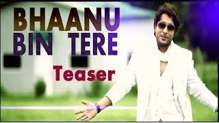 Watch Bhaanu - Bin Tere Song Teaser From Album It's My Turn Video