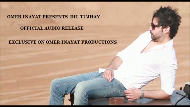 Watch Omer Inayat - Dil Tujhay (Brand New Pakistani Punjabi Song) Video