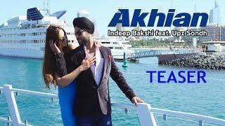 Watch Indeep Bakshi - Akhian feat. Upz Sondh Teaser Video Video