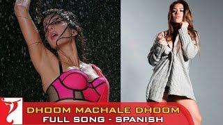 Watch Dhoom Machale Dhoom (SPANISH VERSION) Full Song - DHOOM:3 (2014) Video