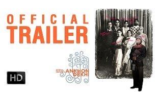 Watch Ankhon Dekhi Theatrical Trailer Video