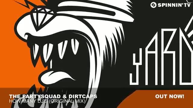 Watch The Partysquad & Dirtcaps - How Many DJ's (Original Mix) Video